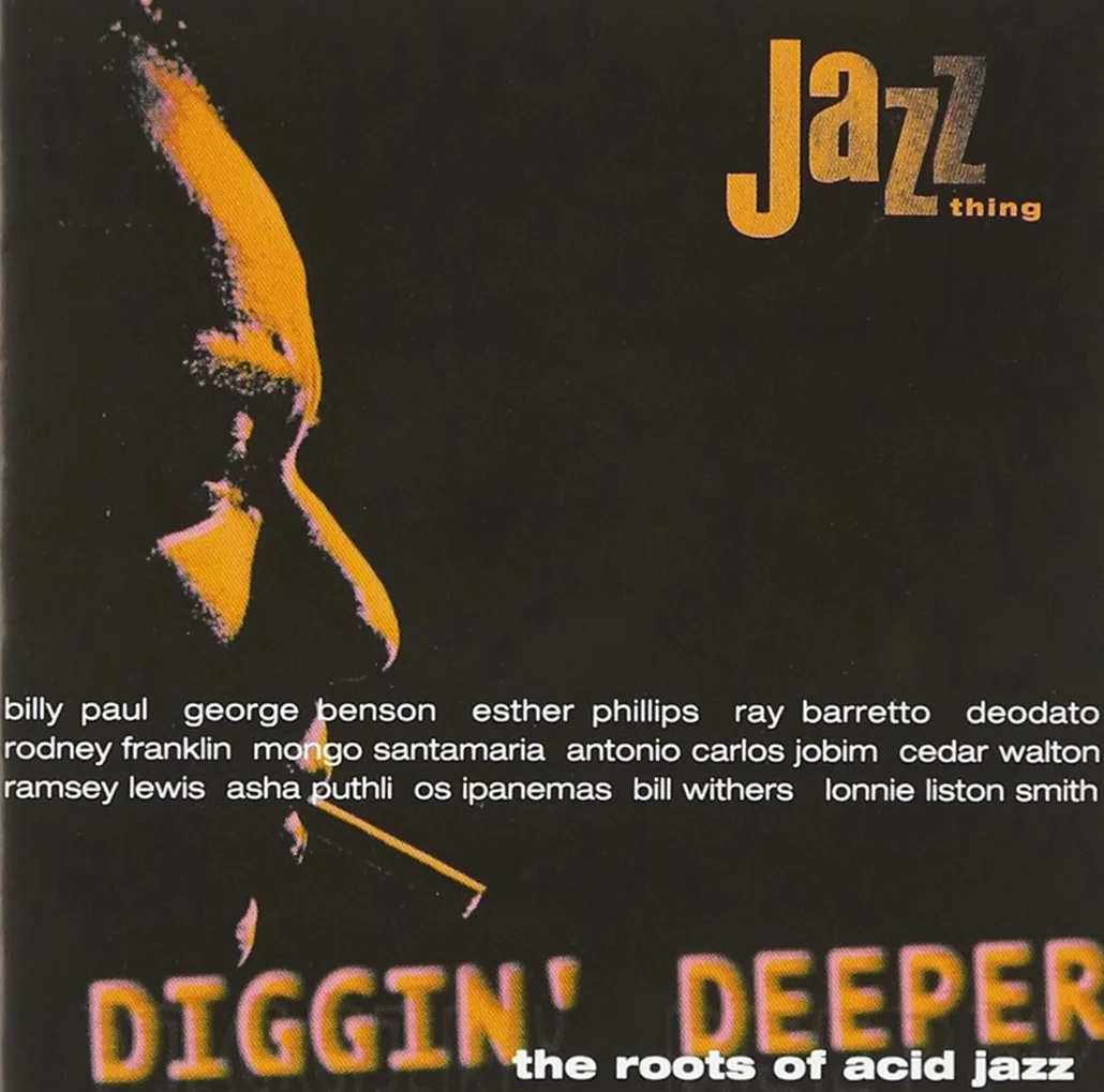 Diggin' Deeper: The Roots Of Acid Jazz