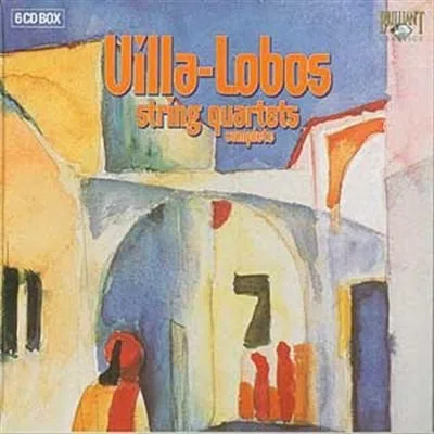Villa-Lobos: intégrale des quatuors à cordes