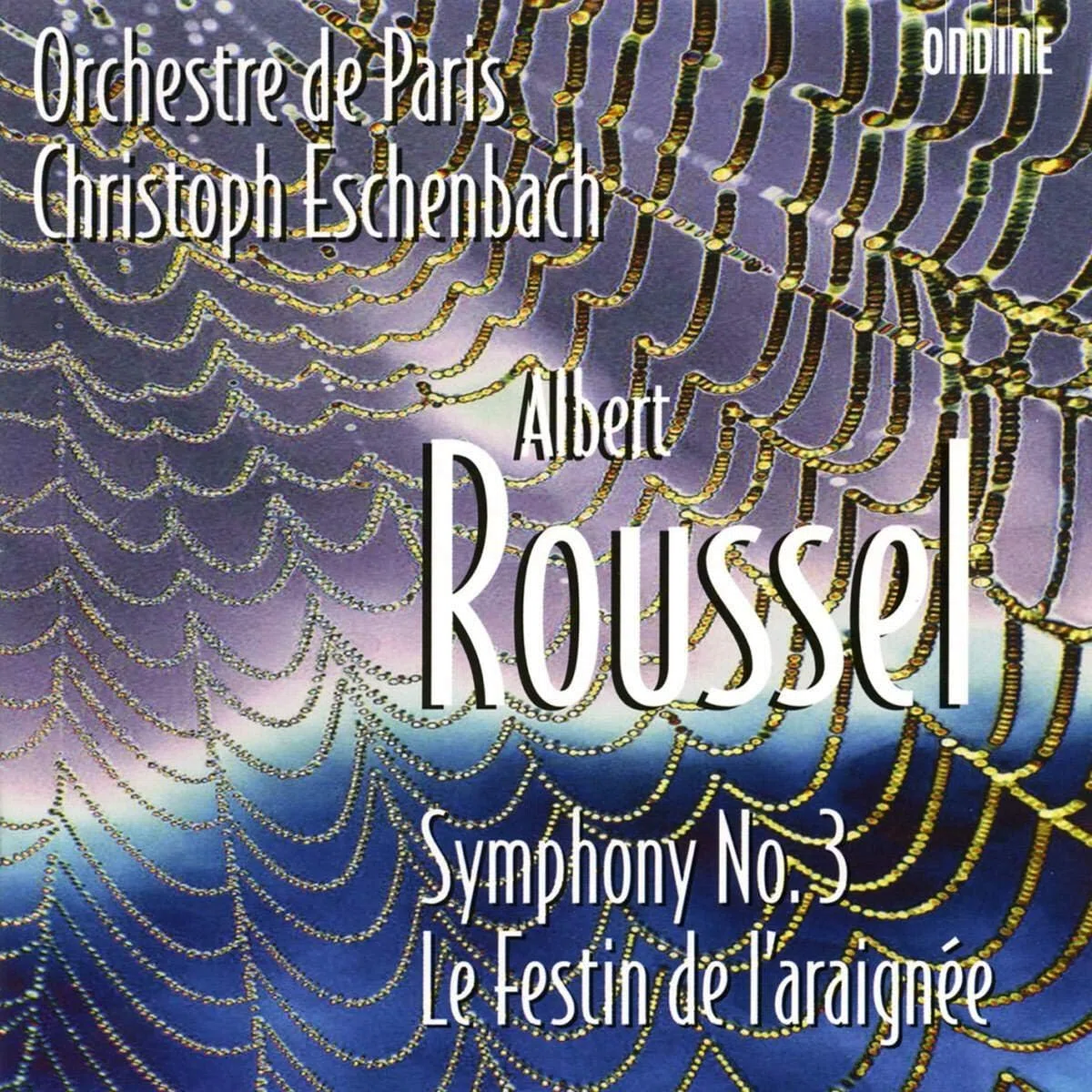 Roussel: Symphony No. 3; Le Festin de l'araignée